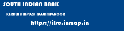 SOUTH INDIAN BANK  KERALA ALAPUZA NEELAMPEROOR   ifsc code